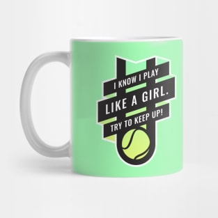 Fierce Female Athlete, Try to keep up, Tennis Mug